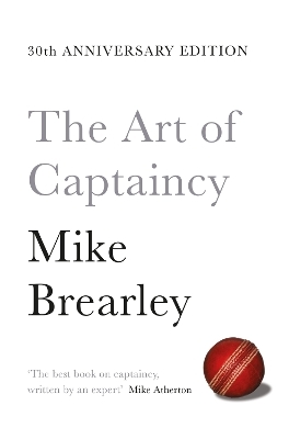 The Art of Captaincy - Mike Brearley