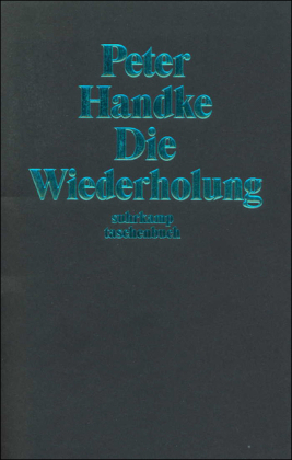 Die Wiederholung - Peter Handke