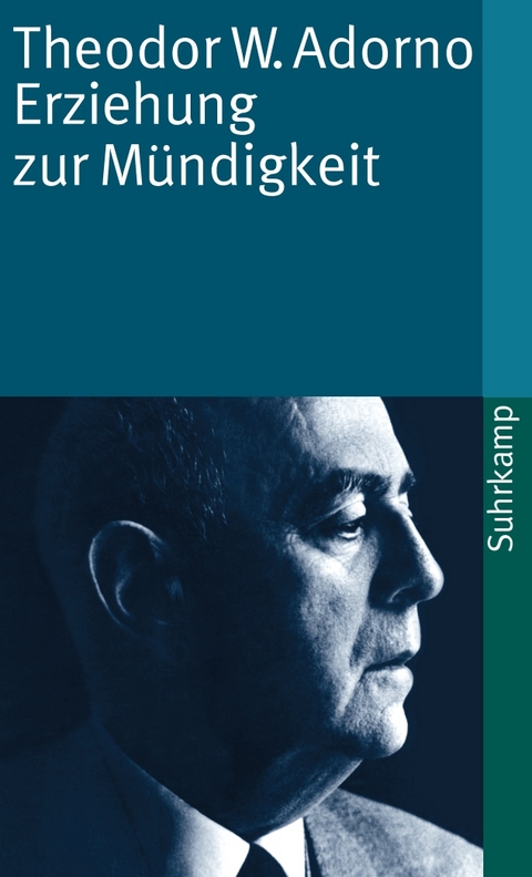 Erziehung zur M&uuml;ndigkeit - Theodor W. Adorno