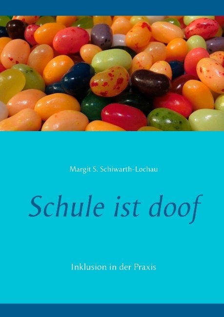 Schule ist doof - Margit S. Schiwarth-Lochau