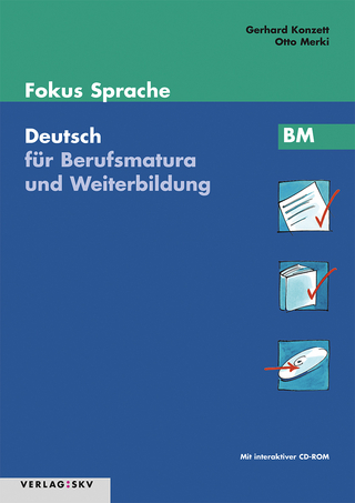 Fokus Sprache. Deutsch für die Berufsbildung / Fokus Sprache BM - Deutsch für Berufsmatura und Weiterbildung