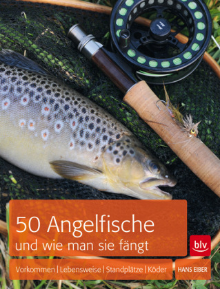 50 Angelfische und wie man sie fängt - Hans Eiber
