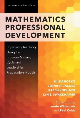 Mathematics Professional Development - Hilda Borko, Jennifer Jacobs, Karen Koellner, Lyn E. Swackhamer