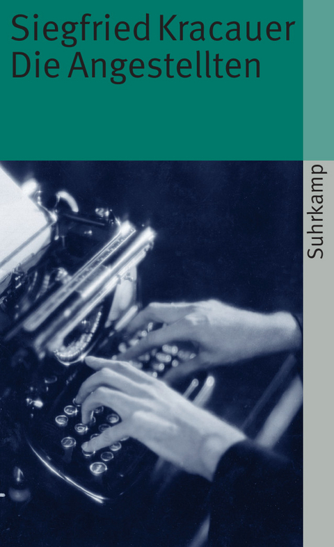 Die Angestellten - Siegfried Kracauer