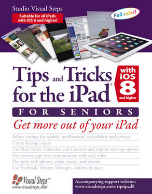 Tips and Tricks for the iPad with iOS 8 and higher for Seniors (also for iOS 9)