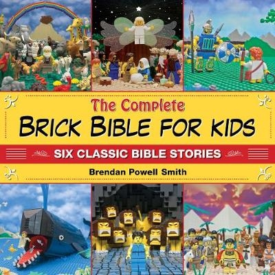 The Complete Brick Bible for Kids - Brendan Powell Smith