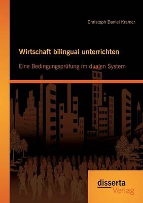 Wirtschaft bilingual unterrichten: Eine Bedingungsprüfung im dualen System