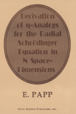 Derivation of Q-Analogs for the Radial Schrodinger-Equation in N Space-Dimensions - E Papp