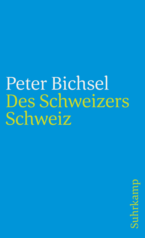 Des Schweizers Schweiz - Peter Bichsel