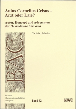 Aulus Cornelius Celsus - Arzt oder Laie