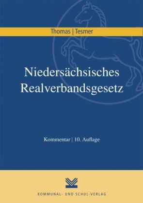 Nieders&auml;chsisches Realverbandsgesetz - Klaus Thomas, G&uuml;nter Tesmer