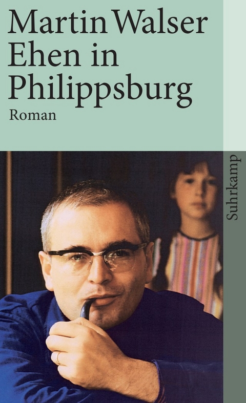 Ehen in Philippsburg - Martin Walser