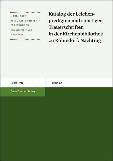 Katalog der Leichenpredigten und sonstiger Trauerschriften in der Kirchenbibliothek zu R&ouml;hrsdorf. Nachtrag