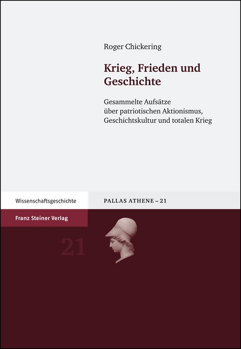Krieg, Frieden und Geschichte - Roger Chickering