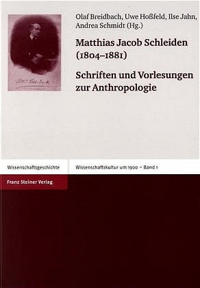 Schriften und Vorlesungen zur Anthropologie - Matthias Jakob Schleiden