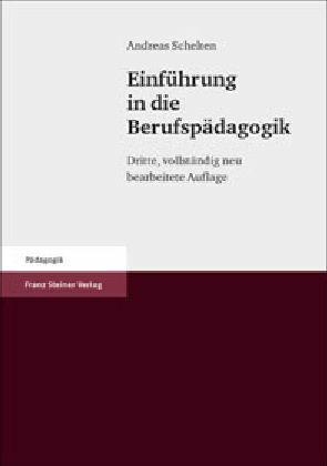 Einf&uuml;hrung in die Berufsp&auml;dagogik - Andreas Schelten