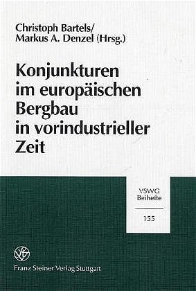 Konjunkturen im europäischen Bergbau in vorindustrieller Zeit