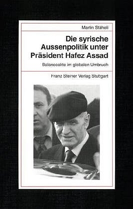 Die syrische Außenpolitik unter Präsident Hafez Assad