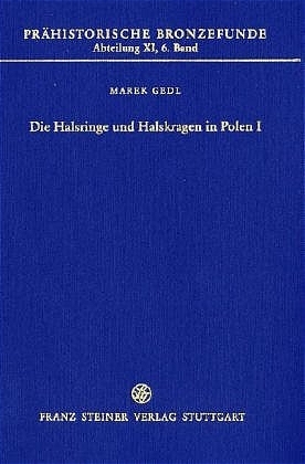 Die Halsringe und Halskragen in Polen I - Marek Gedl