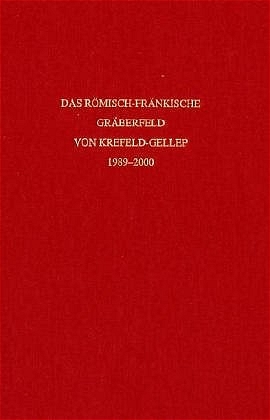 Das römisch-fränkische Gräberfeld von Krefeld-Gellep 1989-2000