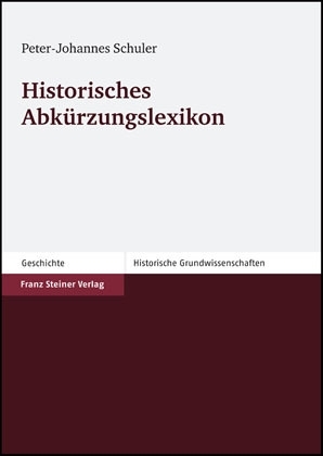 Historisches Abk&uuml;rzungslexikon - Peter J Schuler