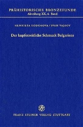 Der kupferzeitliche Schmuck Bulgariens - Henrieta Todorova, Ivan Vajsov