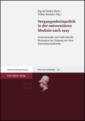 Vergangenheitspolitik in der universit&auml;ren Medizin nach 1945 - 