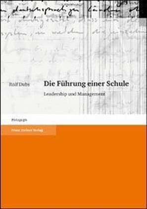 Die F&uuml;hrung einer Schule - Rolf Dubs