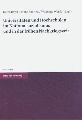 Universitäten und Hochschulen im Nationalsozialismus und in der frühen Nachkriegszeit