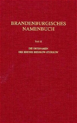 Brandenburgisches Namenbuch. Teil 12 - Sophie Wauer, Klaus M&uuml;ller