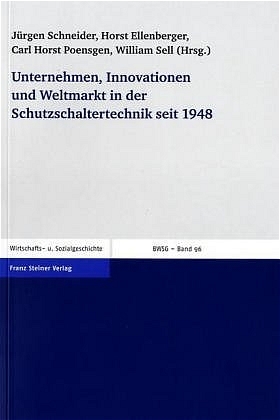 Unternehmen, Innovationen und Weltmarkt in der Schutzschaltertechnik seit 1948 - 