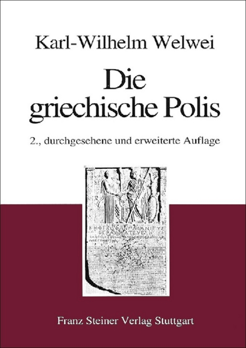 Die griechische Polis - Karl-Wilhelm Welwei