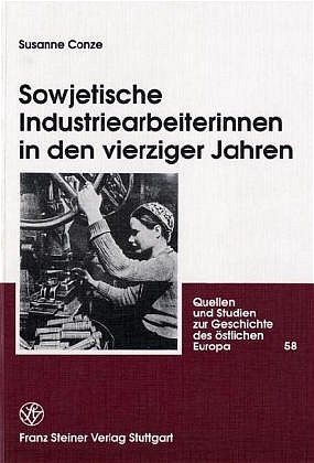Sowjetische Industriearbeiterinnen in den vierziger Jahren - Susanne Conze