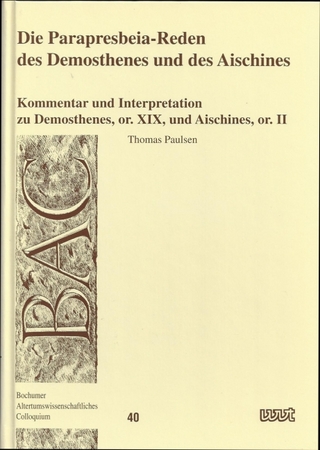Die Parapresbeia-Reden des Demosthenes und des Aischines