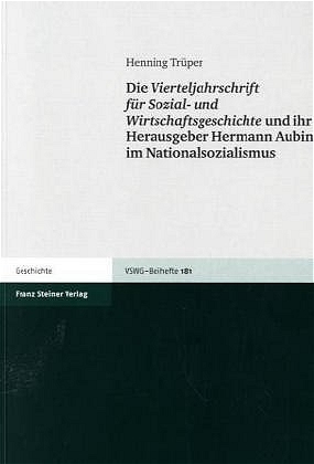 Die Vierteljahrschrift f&uuml;r Sozial- und Wirtschaftsgeschichte und ihr Herausgeber Hermann Aubin im Nationalsozialismus - Henning Tr&uuml;per