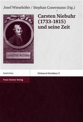 Carsten Niebuhr (1733&ndash;1815) und seine Zeit - 