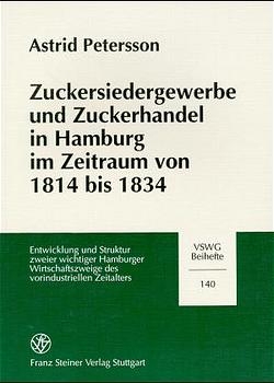 Zuckersiedergewerbe und Zuckerhandel in Hamburg im Zeitraum von 1814 bis 1834