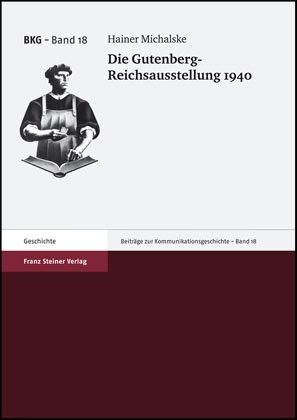 Die Gutenberg-Reichsausstellung 1940 - Hainer Michalske