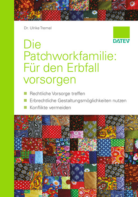Die Patchworkfamilie: F&uuml;r den Erbfall vorsorgen - Dr. Ulrike Tremel
