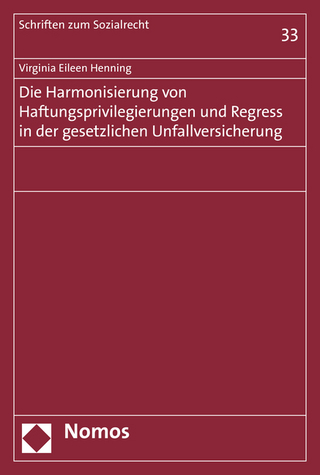 Die Harmonisierung von Haftungsprivilegierungen und Regress in der gesetzlichen Unfallversicherung