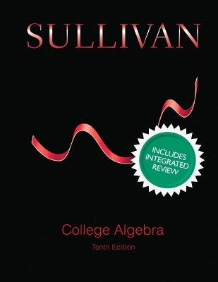 College Algebra with Integrated Review and Guided Lecture Notes, Plus NEW MyLab Math with Pearson eText -- Access Card Package - Michael Sullivan
