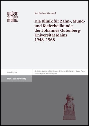 Die Klinik für Zahn-, Mund- und Kieferheilkunde der Johannes Gutenberg-Universität Mainz 1948–1968