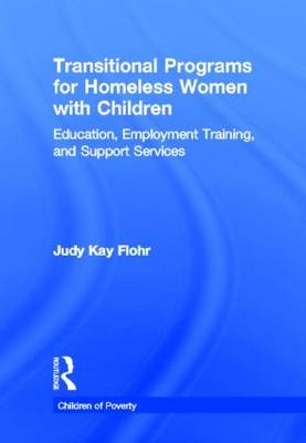 Transitional Programs for Homeless Women with Children -  Judy K. Flohr