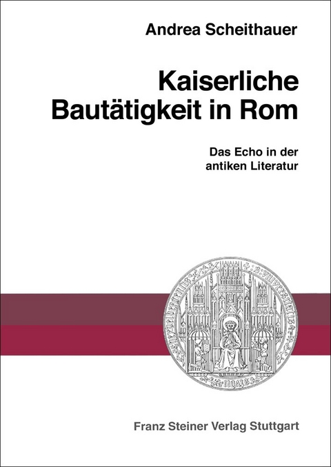 Kaiserliche Baut&auml;tigkeit in Rom - Andrea Scheithauer