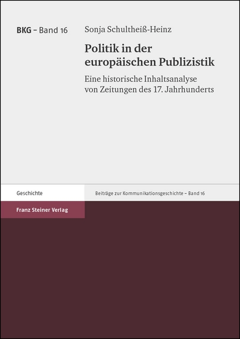 Politik in der europ&auml;ischen Publizistik - Sonja Schulthei&szlig;-Heinz