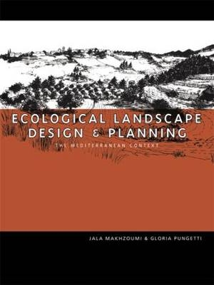 Ecological Landscape Design and Planning -  Jala Makhzoumi,  Gloria Pungetti