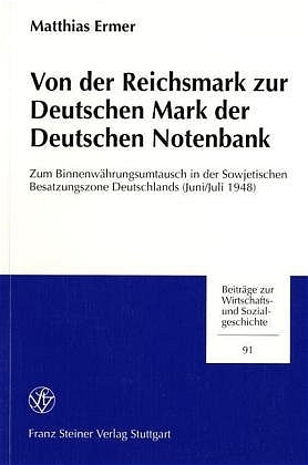 Von der Reichsmark zur Deutschen Mark der Deutschen Notenbank - Matthias Ermer
