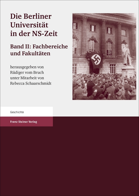 Die Berliner Universit&auml;t in der NS-Zeit. Band II Herausgegeben im Auftrag der Senatskommission "Die Berliner Universit&auml;t und die NS-Zeit. Erinnerung, Verantwortung, Gedenken". - 