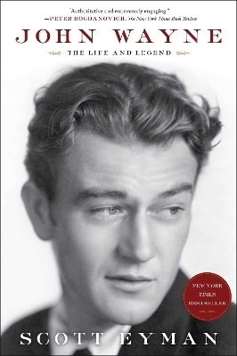 John Wayne: The Life and Legend - Scott Eyman