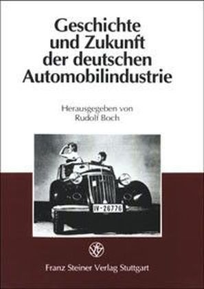 Geschichte und Zukunft der deutschen Automobilindustrie